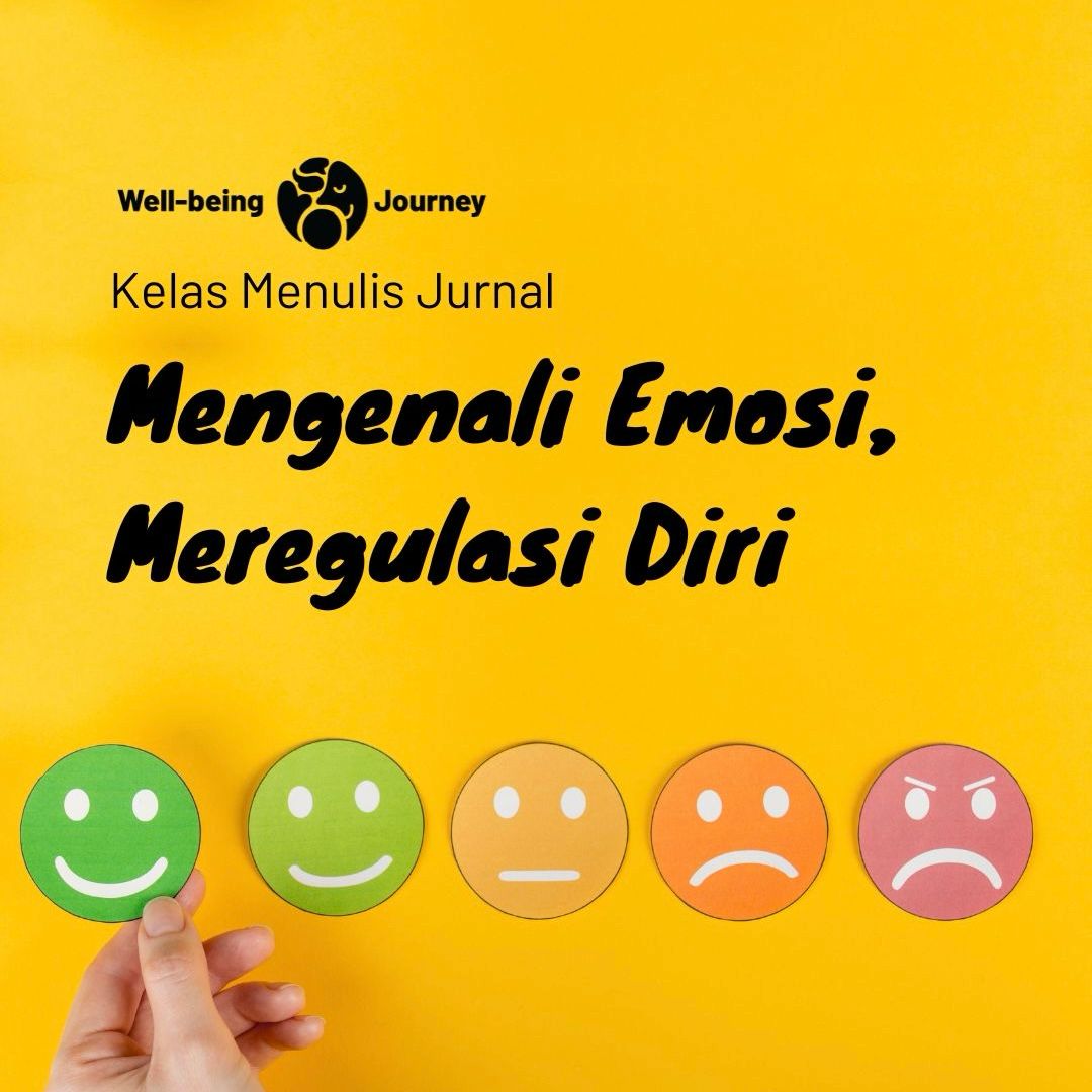 Kelas Menulis Jurnal: Mengenali Emosi, Meregulasi Diri
