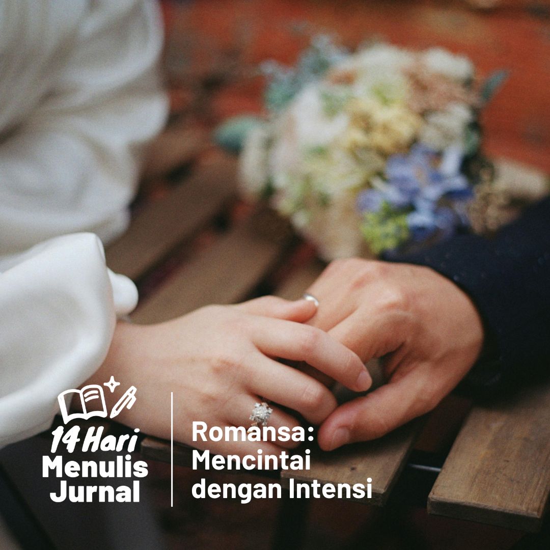 14 Hari Menulis Jurnal Romansa : Mencintai dengan Intensi